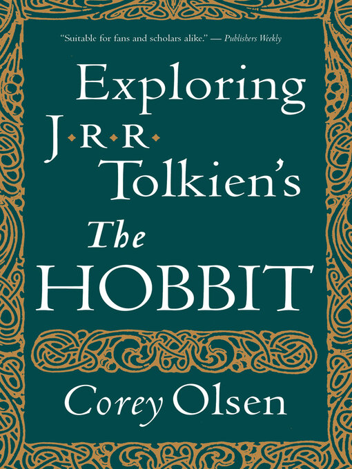 Title details for Exploring J.r.r. Tolkien's "the Hobbit" by Corey Olsen - Available
